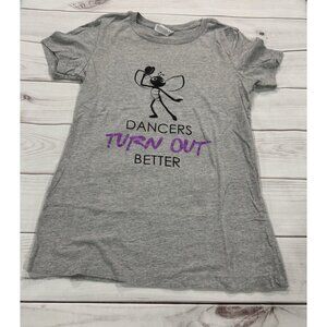 DANCERS TURN OUT BETTER Bella+Canva T-Shirt Girls Size L Grey Soft